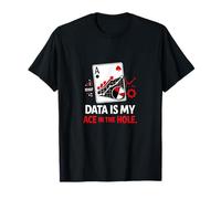 Data is My Ace in The Hole Data Science - Carta da Gioco Maglietta