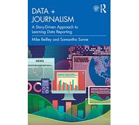Data + Journalism: A Story-Driven Approach to Learning Data Reporting