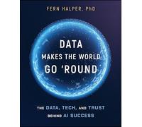 Data Makes the World Go Round: Five Keys for Analytics and Ai Maturity