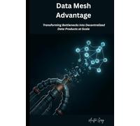 Data Mesh Advantage: Transforming Bottlenecks into Decentralized Data Products at Scale