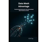 Data Mesh Advantage: Transforming Bottlenecks into Decentralized Data Products at Scale