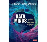 Data Minds: How Today’s Teachers Can Prepare Students for Tomorrow’s World: How Today’s Teachers Can Prepare Students for Tomorrow’s World