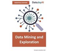 Data Mining and Exploration ESSENTIALS EDITION