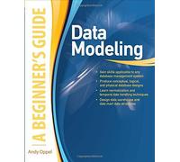 Data Modeling, A Beginner's Guide (Beginner's Guide (Osborne Mcgraw Hill)) by Andy Oppel (1-Feb-2010) Paperback