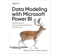 Data Modeling With Microsoft Power BI: Self-Service and Enterprise Data Warehouse With Power BI