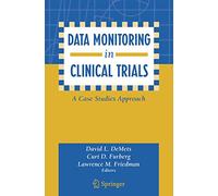 Data Monitoring in Clinical Trials: A Case Studies Approach
