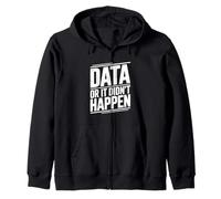 Data Or It Didn't Happen Divertente Citazione Geek Felpa con Cappuccio