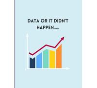 Data or It Didn't Happen- Lined Notebook: ABA Journal