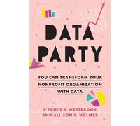Data Party: You Can Transform Your Nonprofit Organization with Data