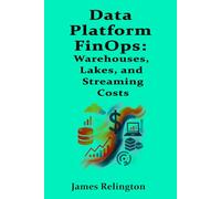 Data Platform FinOps: Warehouses, Lakes, and Streaming Costs