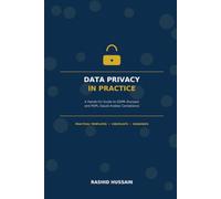 Data Privacy in Practice: A Hands-On Guide to GDPR (Europe) and PDPL (Saudi Arabia) Compliance