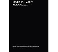 DATA PRIVACY MANAGER: Journal, Notes, Ideas, Actions, Priorities, Checklists, Log | Tool for Daily Goal Setting Tracker Planner | Time Management | ... Journal Office Book Gifts for Meetings