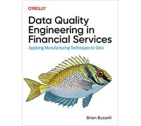 Brian Buzzelli – Data Quality Engineering in Financial Services – Tascabile