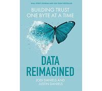 Data Reimagined: Building Trust One Byte at a Time