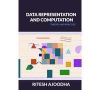 Data Representation and Computation: Theory and Practice