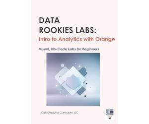 Data Rookies Labs Intro to Analytics with Orange