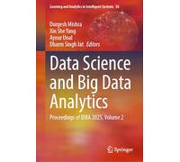 Data Science and Big Data Analytics: Proceedings of Idba 2025: 56