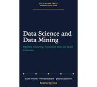 Data Science and Data Mining: Pipelines, Clustering, Association Rules and Model Evaluation: A University Exam Revision Guide