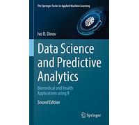 Data Science and Predictive Analytics: Biomedical and Health Applications Using R