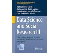 Data Science and Social Research III: Epistemology, Methods, Technology, Applications, and Relation to Artificial Intelligence