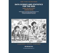 Data Science and Statistics for the Kids (Middle and High School): Understanding the Philosophy and Fundamentals of Data Through Visual Understanding ... - A Picture-Led Adventure by School Kids