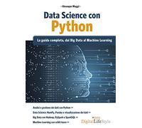 Data Science con Python. La guida completa, dai Big Data al Machine Learning