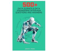 Data science & Data Engineering interview questions and answers: The Complete Guide to Mastering Technical Interviews in Data Science, Data Engineering, Python, SQL, Cloud Computing, and Power BI