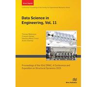 Data Science in Engineering, Vol. 11: Proceedings of the 43rd IMAC, A Conference and Exposition on Structural Dynamics 2025