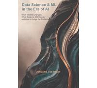 Data Science & ML in the Era of AI: What Models Changed, What Systems Still Decide, and How to Judge the Evidence
