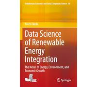 Data Science of Renewable Energy Integration: The Nexus of Energy, Environment, and Economic Growth: 30