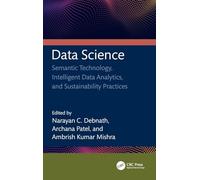 Data Science: Semantic Technology, Intelligent Data Analytics, and Sustainability Practices