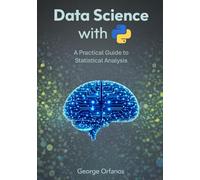 Data Science with Python: A Practical Guide to Statistical Analysis