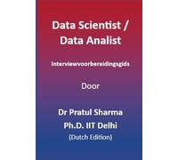 Data Scientist / Data Analist Interviewvoorbereidingsgids: Dutch Edition: 9