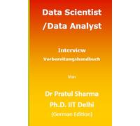Data Scientist / Data Analyst Interview Vorbereitungshandbuch: German Edition