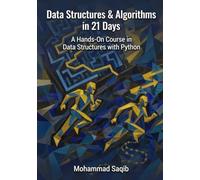 Data Structures & Algorithms in 21 Days: A Hands-On Course in Data Structures with Python