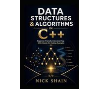 Data Structures & Algorithms in C++: Beginner-Friendly Interview Prep With Hands-On Coding Examples