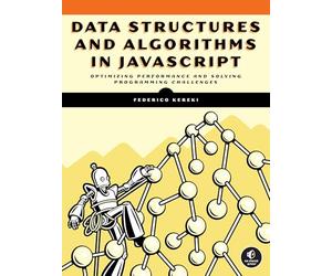 Data Structures and Algorithms in JavaScript: Optimizing Performance and Solving Programming Challenges