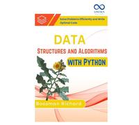 Data Structures and Algorithms with Python: Solve Problems Efficiently and Write Optimal Code