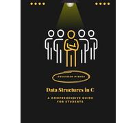 Data Structures in C:: A Comprehensive Guide for Students
