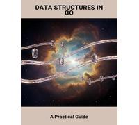 Data Structures In Go: A Practical Guide