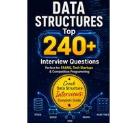 DATA STRUCTURES Top 240+ Interview Questions: Perfect for FAANG, Tech Startups & Competitive Programming