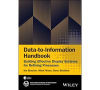 Data-to-Information Handbook: Building Effective Display Systems for Refining Processes