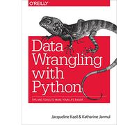 Data Wrangling with Python: Tips and Tools to Make Your Life Easier