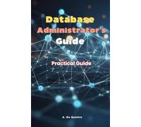 Database Administrator Guide: Practical Guide