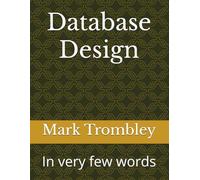 Database Design: In very few words