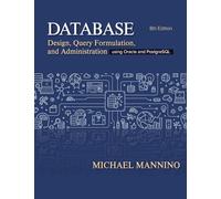Database Design, Query, Formulation, and Administration: Using Oracle and PostgreSQL