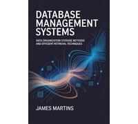 DATABASE MANAGEMENT SYSTEMS: data organization storage methods and efficient retrieval techniques