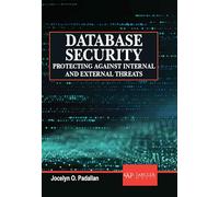 Database Security: Protecting Against Internal and External Threats