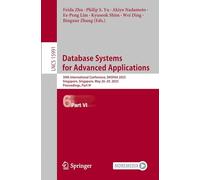 Database Systems for Advanced Applications: 30th International Conference, DASFAA 2025, Singapore, Singapore, May 26-29, 2025, Proceedings, Part VI: 15991