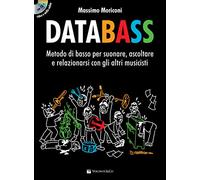 Databass. Metodo di basso per suonare, ascoltare e relazionarsi con gli altri musicisti. Con CD-Audio. Con Contenuto digitale per accesso online
